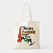 Je bent warmer dan je moeder. tote bag (Voorkant)