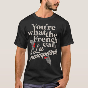 Je bent wat de Fransen noemen les Incompetents Fun T-shirt