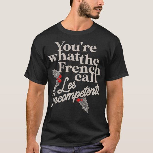 Je bent wat de Fransen noemen les Incompetents Fun T-shirt (Voorkant)