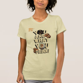 Je Bent Wat Je Denkt Over Koffie T-shirt