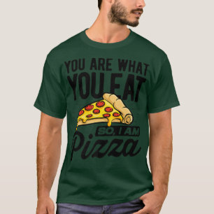 Je bent wat je eet, dus ik ben Pizza Italiaanse vo T-shirt
