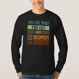 Je bent wat je eet en ik eet sufferds als ontbijt t-shirt