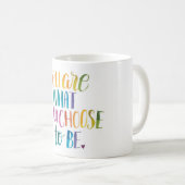 Je bent wat je kiest om te zijn. Mok, kleur Koffiemok (Voorkant rechts)