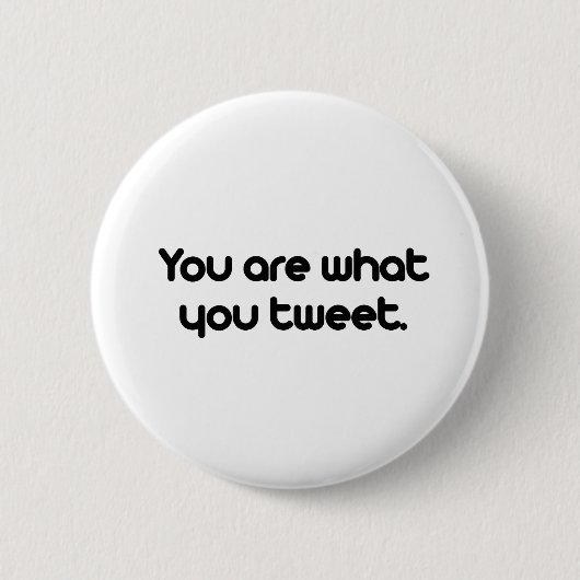 Je bent wat je twittert ronde button 5,7 cm (Voorkant)