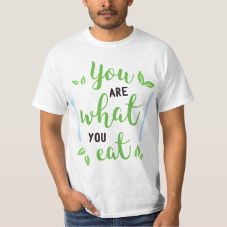 je bent wat te eten T-Shirt