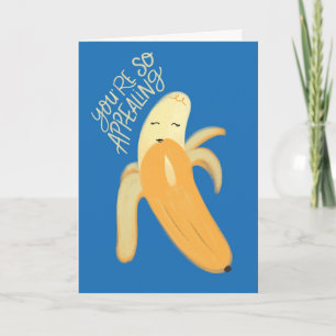 Je bent zo aantrekkelijk banaan Valentijnsdag groe Kaart