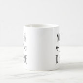 Je bent zo blij dat je me hebt. koffiemok (Center)