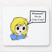 Je bent zo Cray-Cray. Muismat (Voorkant)