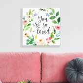 Je bent zo geliefd als Floral Waterverf Canvas kun Afdruk (Insitu (Woonkamer))