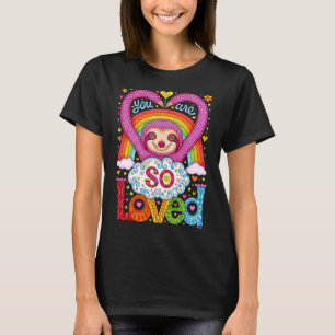 Je bent zo geliefd Schattige Rainbow Sloth Art van T-shirt