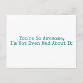 Je bent zo Geweldige dat ik er niet eens over ben! Briefkaart (Voorkant)