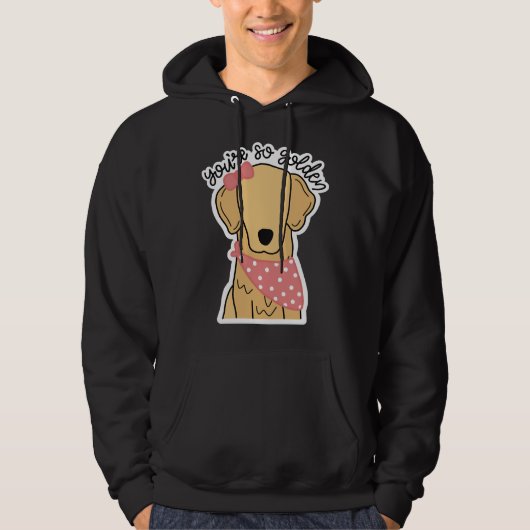 Je bent zo Golden Retriever Girl Hoodie (Voorkant)