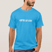 Je bent zo grappig cool t-shirt (Voorkant)