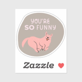 Je bent zo grappig geïllustreerde hond beige roze sticker