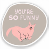 Je bent zo grappig geïllustreerde hond beige roze sticker (Voorkant)