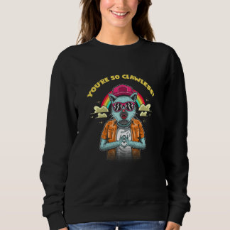 Je bent zo Klauwloos Kat Kittens Humor Kat Moe Trui