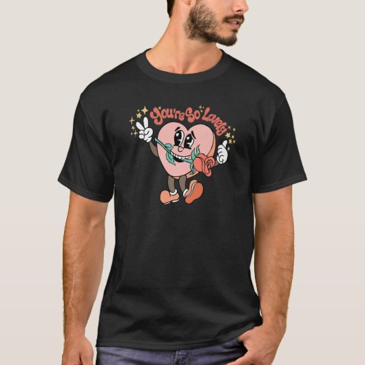 Je bent zo mooi Roos Groovy Happy Valentin T-shirt (Voorkant)
