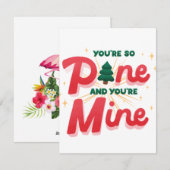 Je bent zo Pine, je bent mijn onstuitbare liefde Feestdagenkaart (Voorkant / Achterkant)