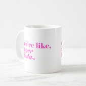 Je bent zoals, Super Linda Koffiemok (Voorkant links)