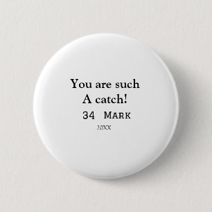 Je bent zo'n catch vriendje valentijn sport na ronde button 5,7 cm
