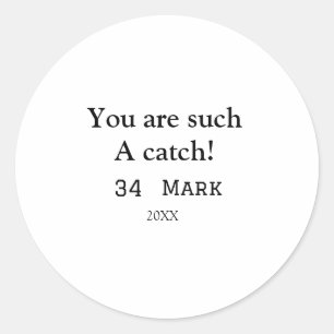 Je bent zo'n catch vriendje valentijn sport na ronde sticker