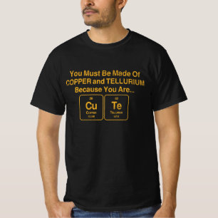 Je Bestaat Blijkbaar Uit Koper en Telluur T-shirt