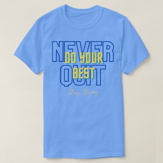 Je beste stopcontact blijft nooit sterk t-shirt (Design voorkant)