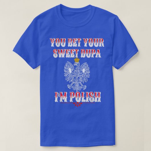 JE BET JE TWEEPJE, IK BEN POLISCH. T-SHIRT (Design voorkant)
