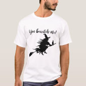 Je bewitst me! t-shirt (Voorkant)