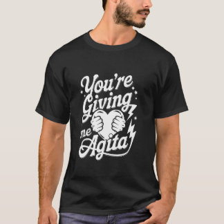 Je bezorgt me Agita T-shirt