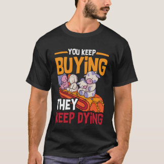 Je blijft dierenrechten kopen Leeft veganistische  T-shirt