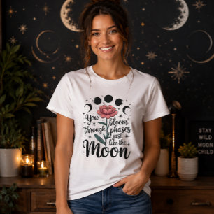 Je Bloeit Door Faseringen Maan Pioen Roos T-shirt