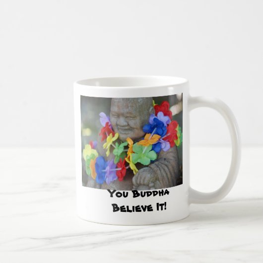 Je boeddha gelooft het! koffiemok (Rechts)