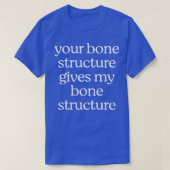 Je botstructuur geeft mijn botstructuur t-shirt (Design voorkant)