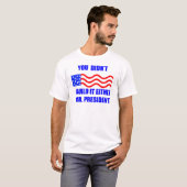 je bouwde het niet t-shirt (Voorkant volledig)