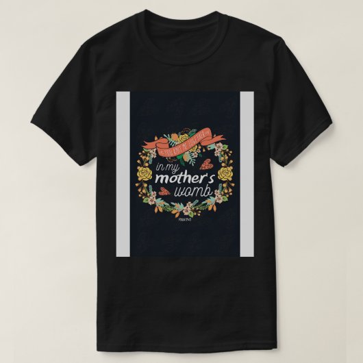 Je breit me samen in mijn moeders baarmoeder t-shirt (Design voorkant)