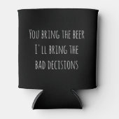 Je brengt de Beer Slechte Beslissingen Grappige Ko Blikjeskoeler (Voorkant)
