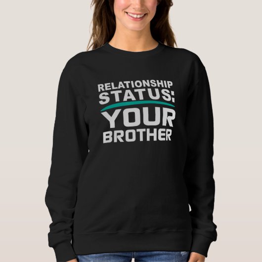 Je broer relatie bro status online dating trui (Voorkant)