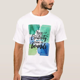 Je creativiteit kent geen grenzen t-shirt