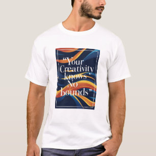 Je creativiteit kent geen grenzen t-shirt