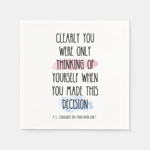 Je dacht duidelijk alleen aan jezelf servet