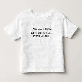 Je DAD is Cool...... Maar mijn thuisverblijf... Kinder Shirts