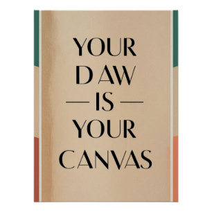 Je DAW is je canvas Perfect Poster