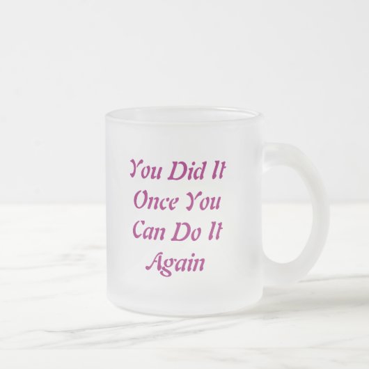 Je deed het eens dat je het weer kon doen... matglas koffiemok (Rechts)