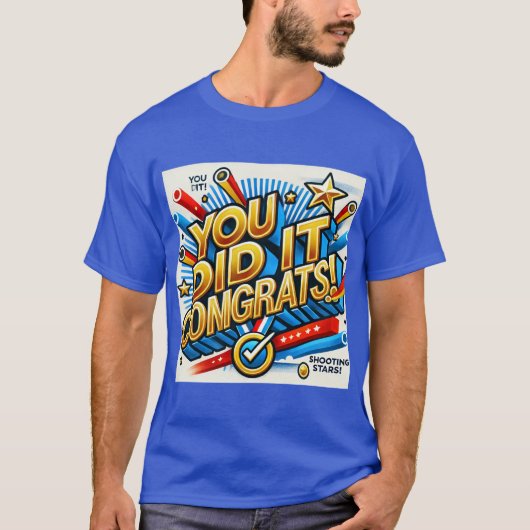 Je deed het Shirt | Prestatie Gefeliciteerd T-shir (Voorkant)