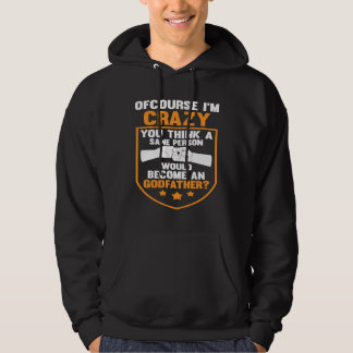 je denkt dat een normaal persoon een peetvader wor hoodie