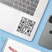 Je denkt dat ik Geweldige ben dat je mijn broer mo Sticker (Laptop met iPhone)
