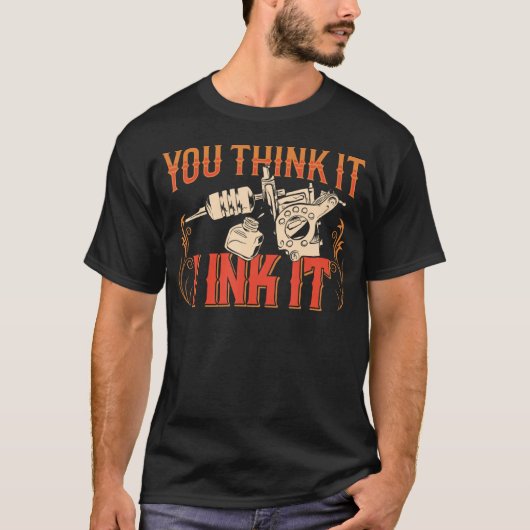 Je denkt dat ik het Tattoo-kunstenaar inhaal T-shirt (Voorkant)