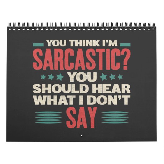 Je denkt dat ik Sarcastic Funny Sarcastic Memes be Kalender (Hoes)