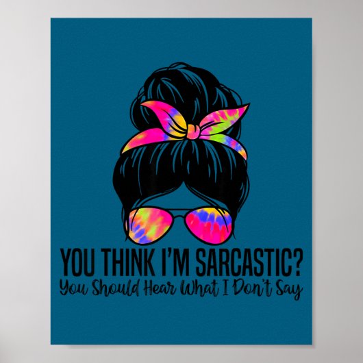 Je denkt dat ik sarcastisch ben, je zou moeten hor poster (Voorkant)